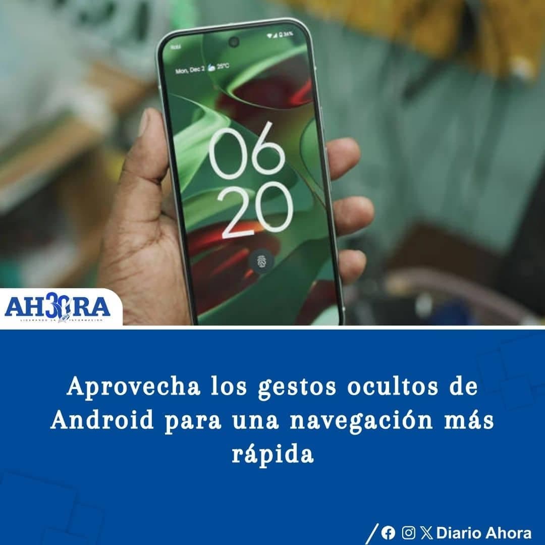 Aprovecha los gestos ocultos de Android para una navegación más rápida