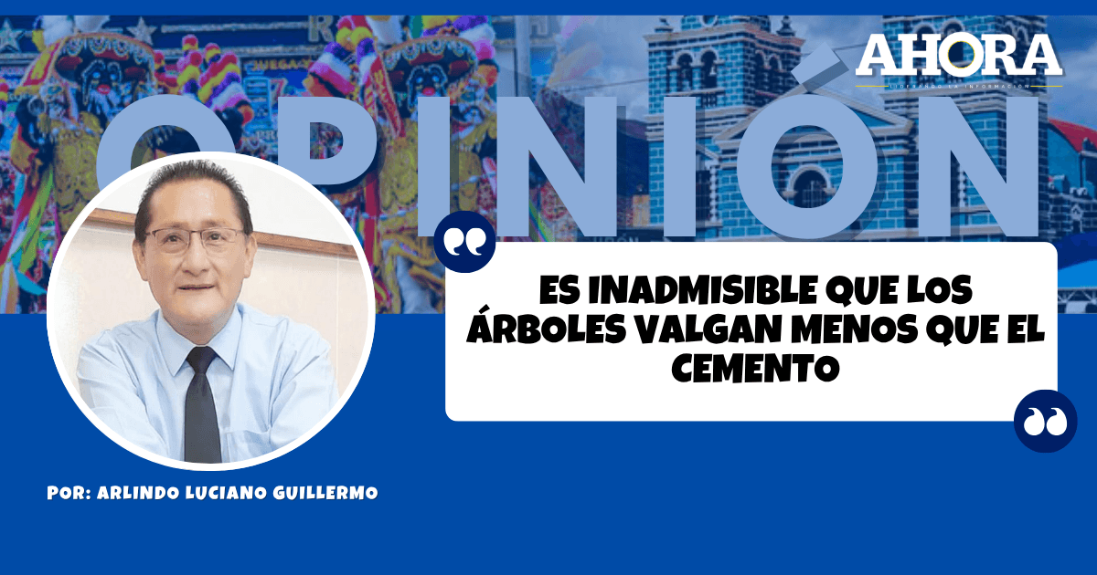 ES INADMISIBLE QUE LOS ÁRBOLES VALGAN MENOS QUE EL CEMENTO