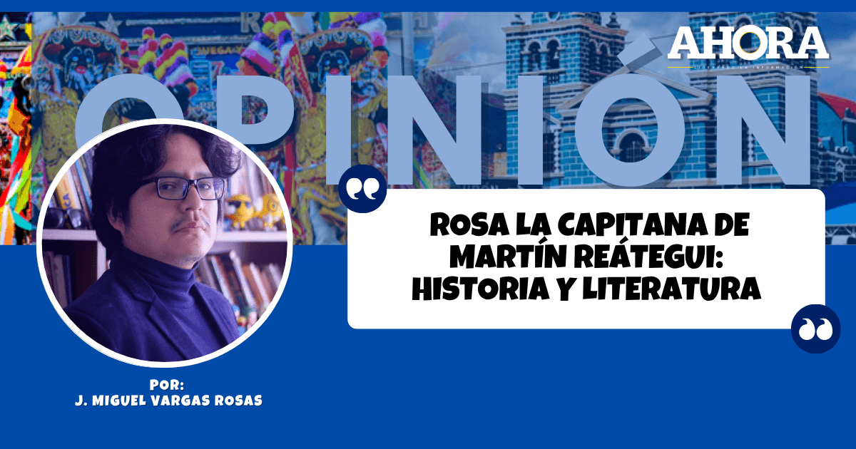 Rosa la Capitana de Martín Reátegui: Historia y literatura