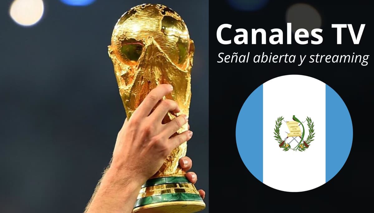 Copa Mundial 2026 en Guatemala: guía de canales de TV y streaming
