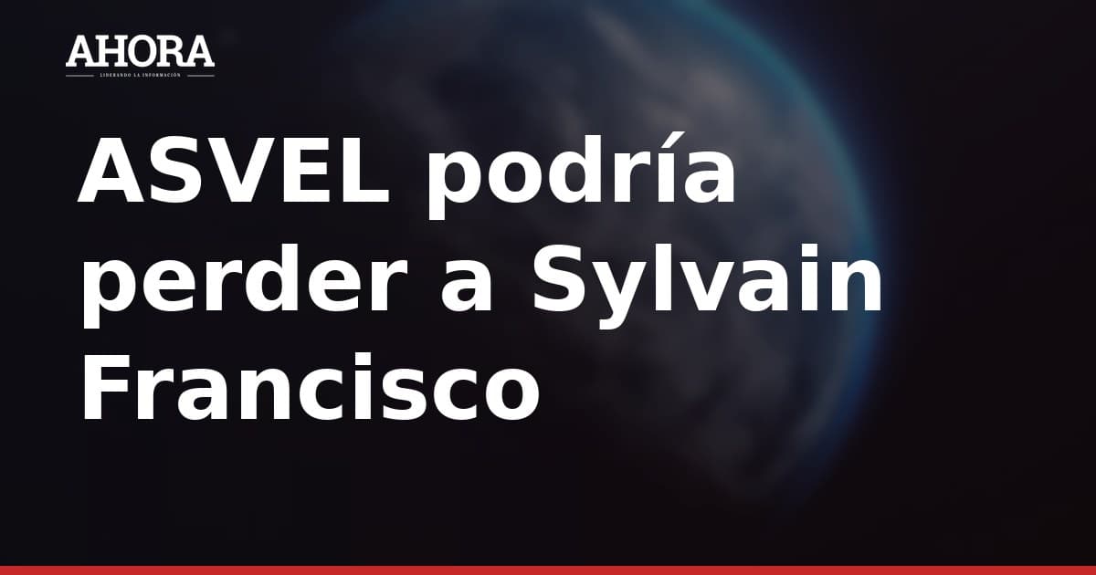 ASVEL podría perder a Sylvain Francisco y Panathinaikos prepara oferta