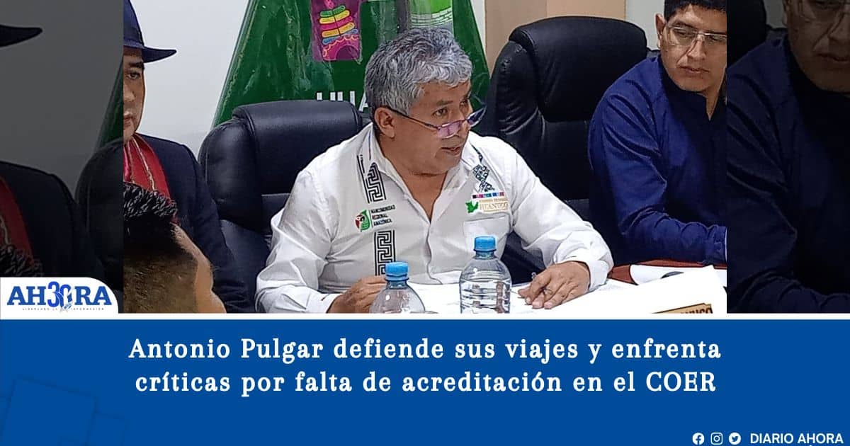 Antonio Pulgar defiende sus viajes y enfrenta críticas por falta de acreditación en el COER