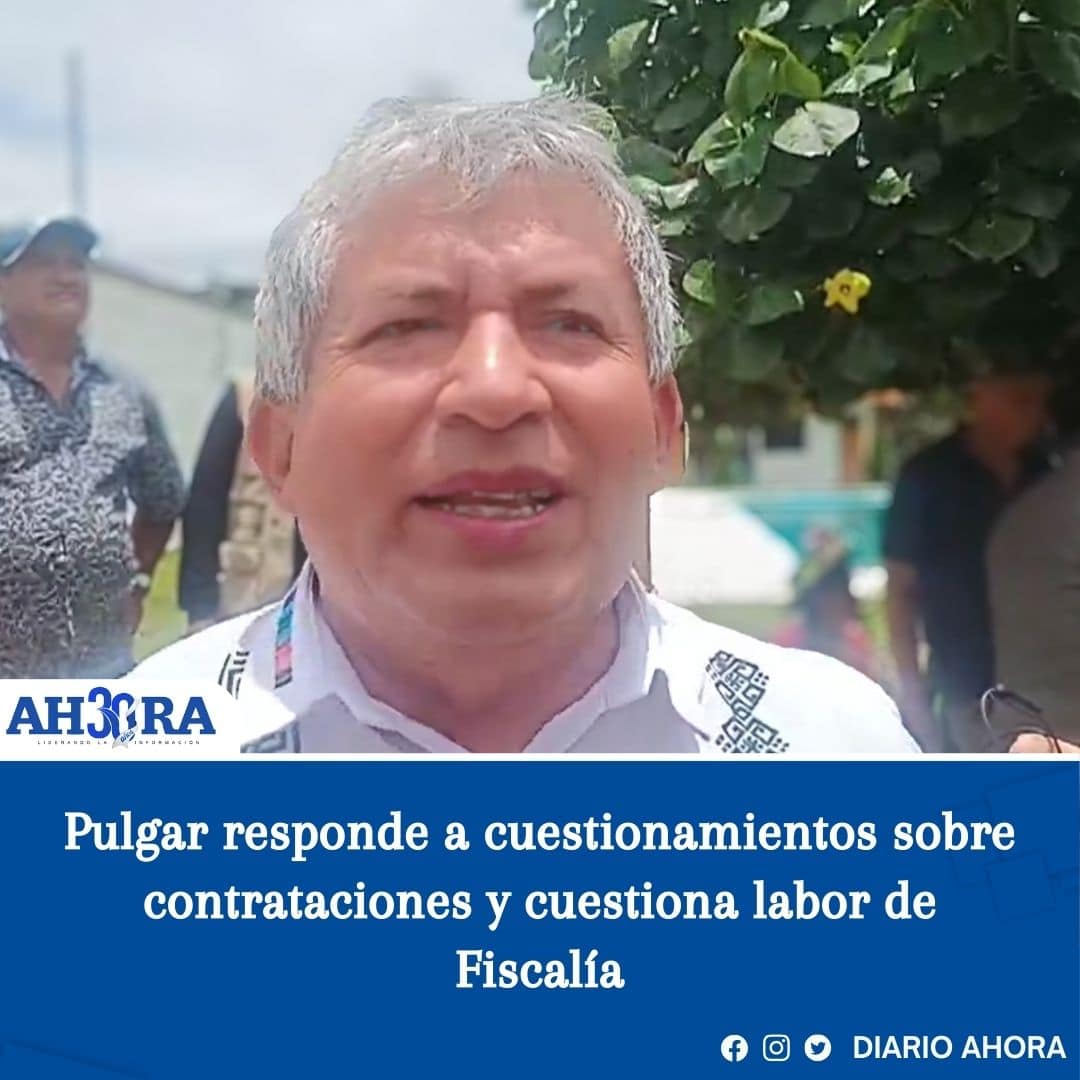 Antonio Pulgar responde a cuestionamientos sobre contrataciones y cuestiona labor del Ministerio Público