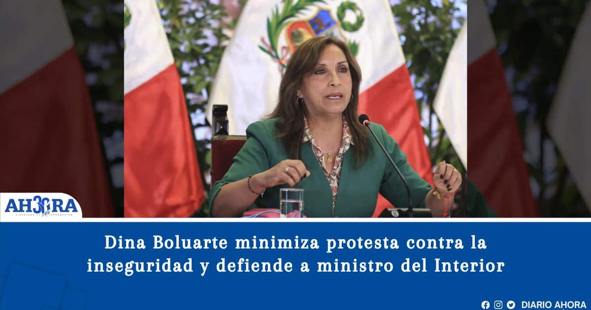 Dina Boluarte minimiza protesta contra la inseguridad y defiende a ministro del Interior