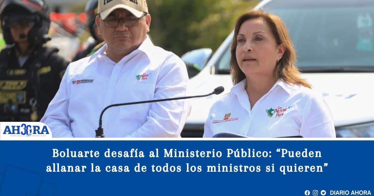 Boluarte desafía al Ministerio Público: “Pueden allanar la casa de todos los ministros si quieren”