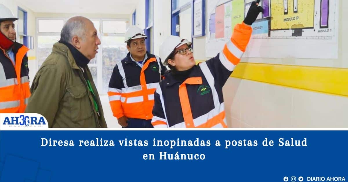 Diresa realiza vistas inopinadas a postas de Salud en Huánuco