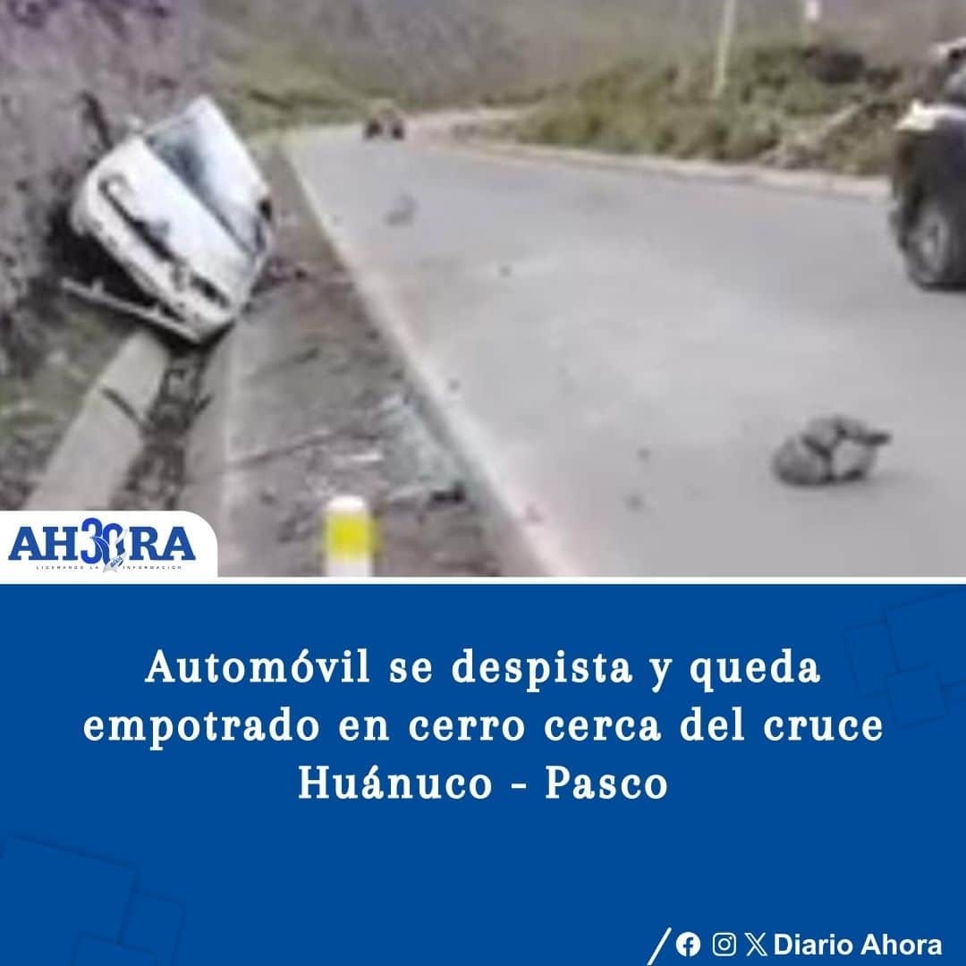 Automóvil se despista y queda empotrado en cerro cerca del cruce Huánuco - Pasco