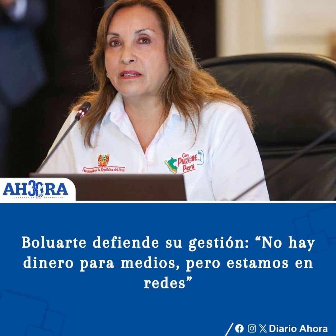 Boluarte defiende su gestión: “No hay dinero para medios, pero estamos en redes”