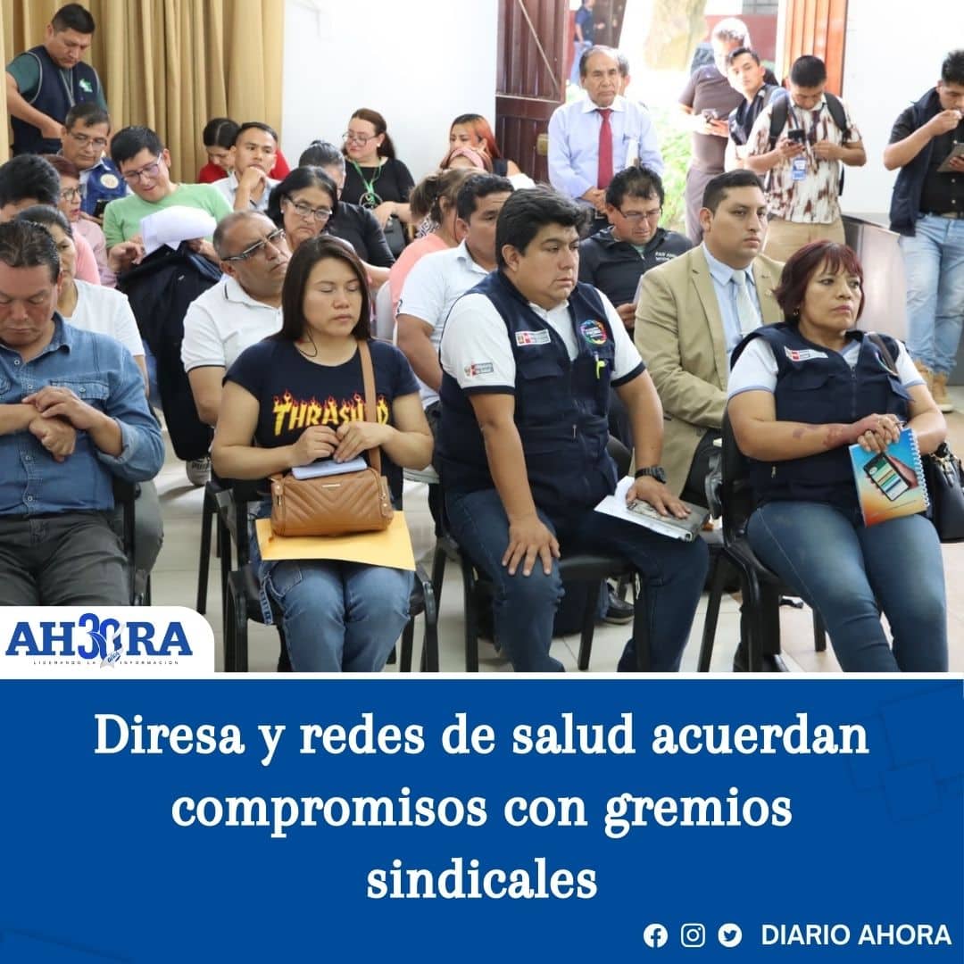 Diresa y redes de salud acuerdan compromisos con gremios sindicales 