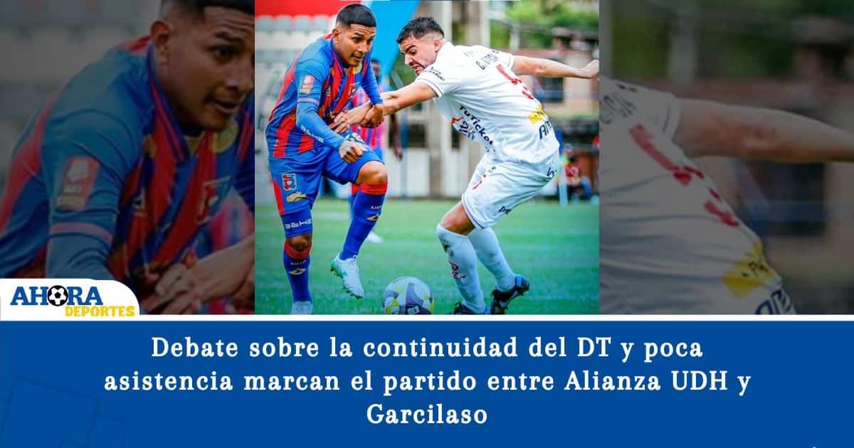 Debate sobre la continuidad del DT y poca asistencia marcan el partido entre Alianza UDH y Garcilaso