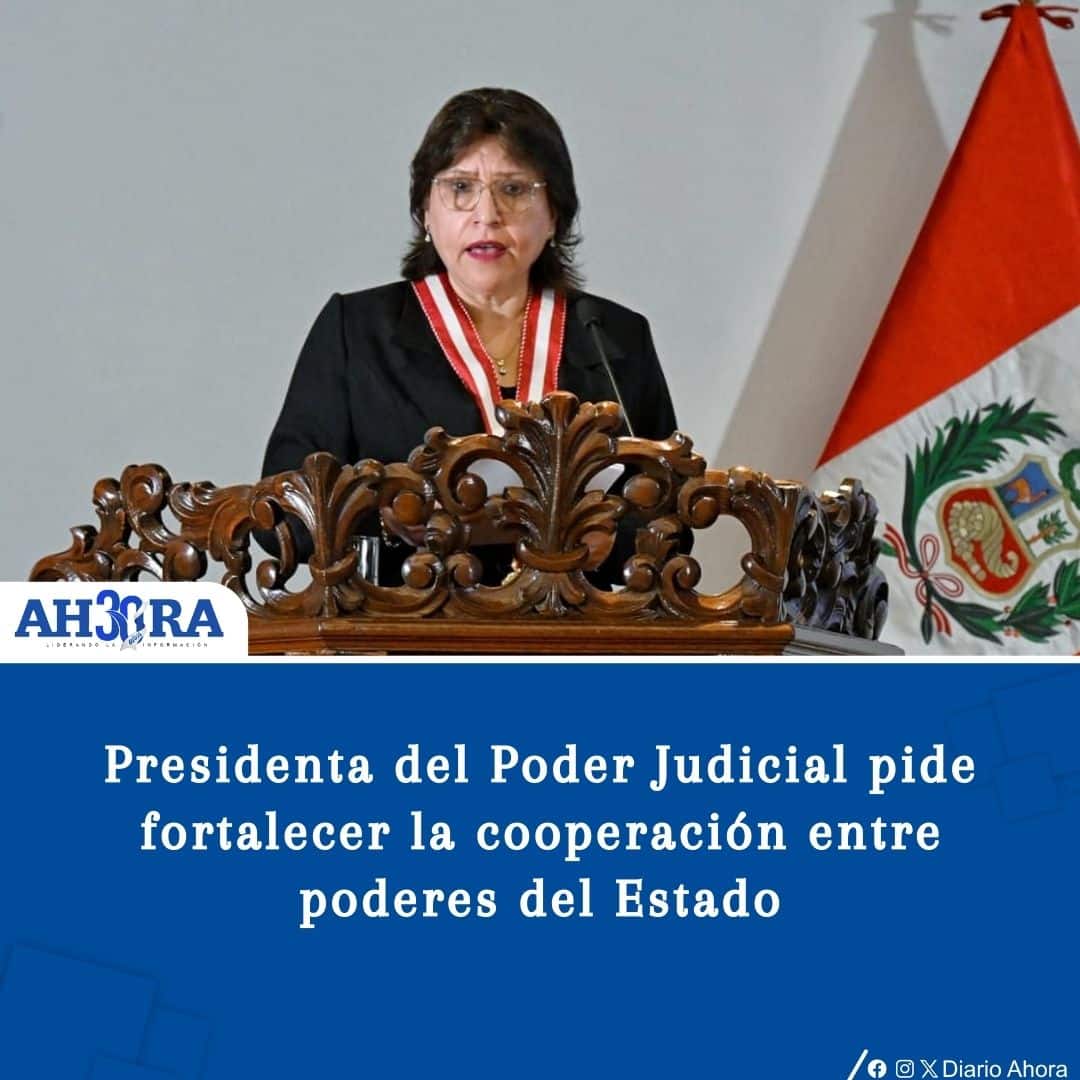 Presidenta del Poder Judicial pide fortalecer la cooperación entre poderes del Estado