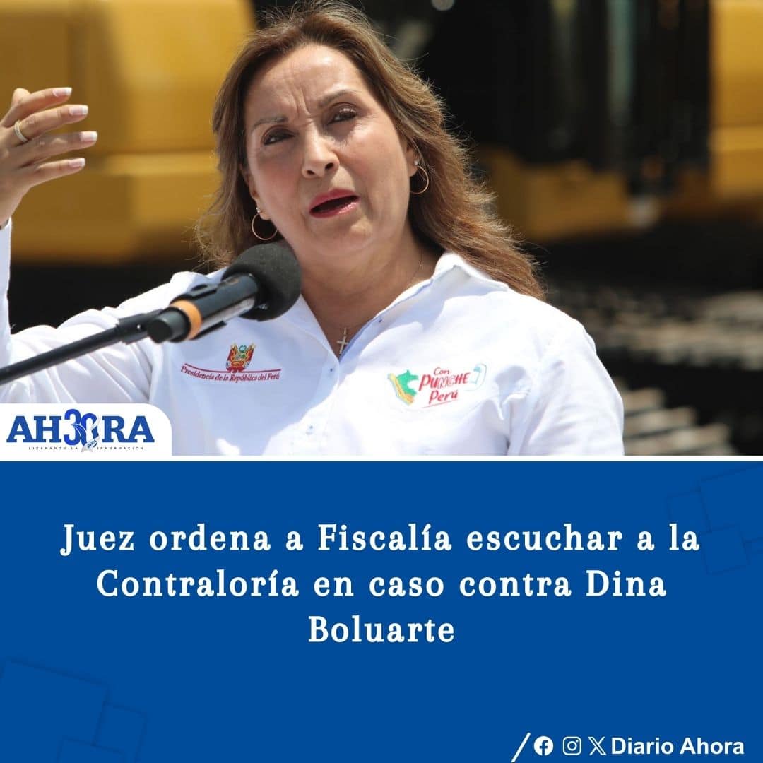 Juez ordena a Fiscalía escuchar a la Contraloría en caso contra Dina Boluarte