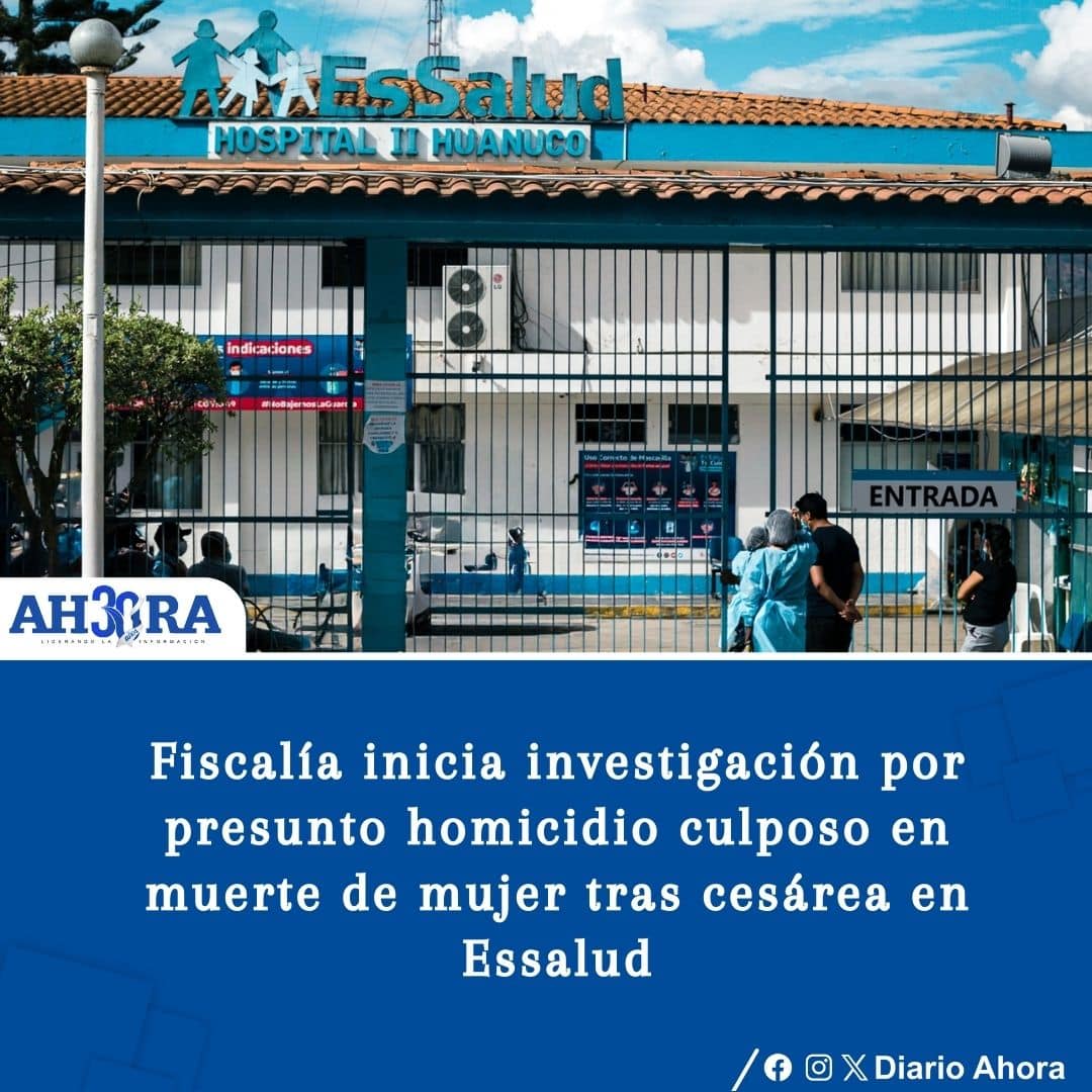 Fiscalía inicia investigación por presunto homicidio culposo en muerte de mujer tras cesárea en Essalud