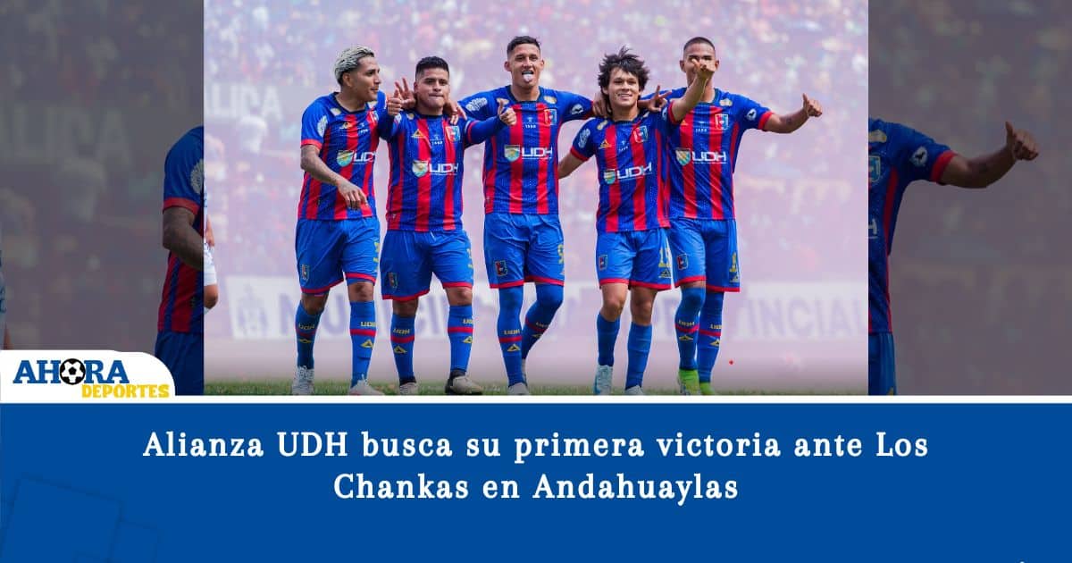 Alianza UDH busca su primera victoria ante Los Chankas en Andahuaylas