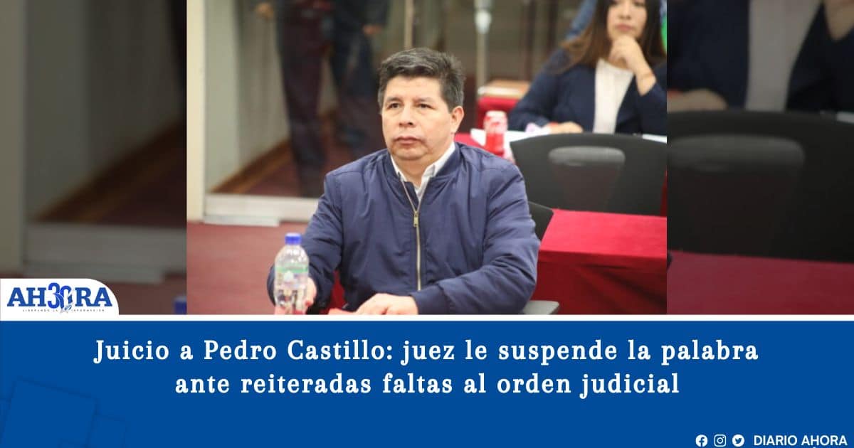 Juicio a Pedro Castillo: juez le suspende la palabra ante reiteradas faltas al orden judicial