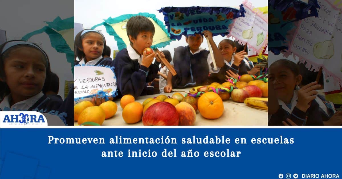 Promueven alimentación saludable en escuelas ante inicio del año escolar