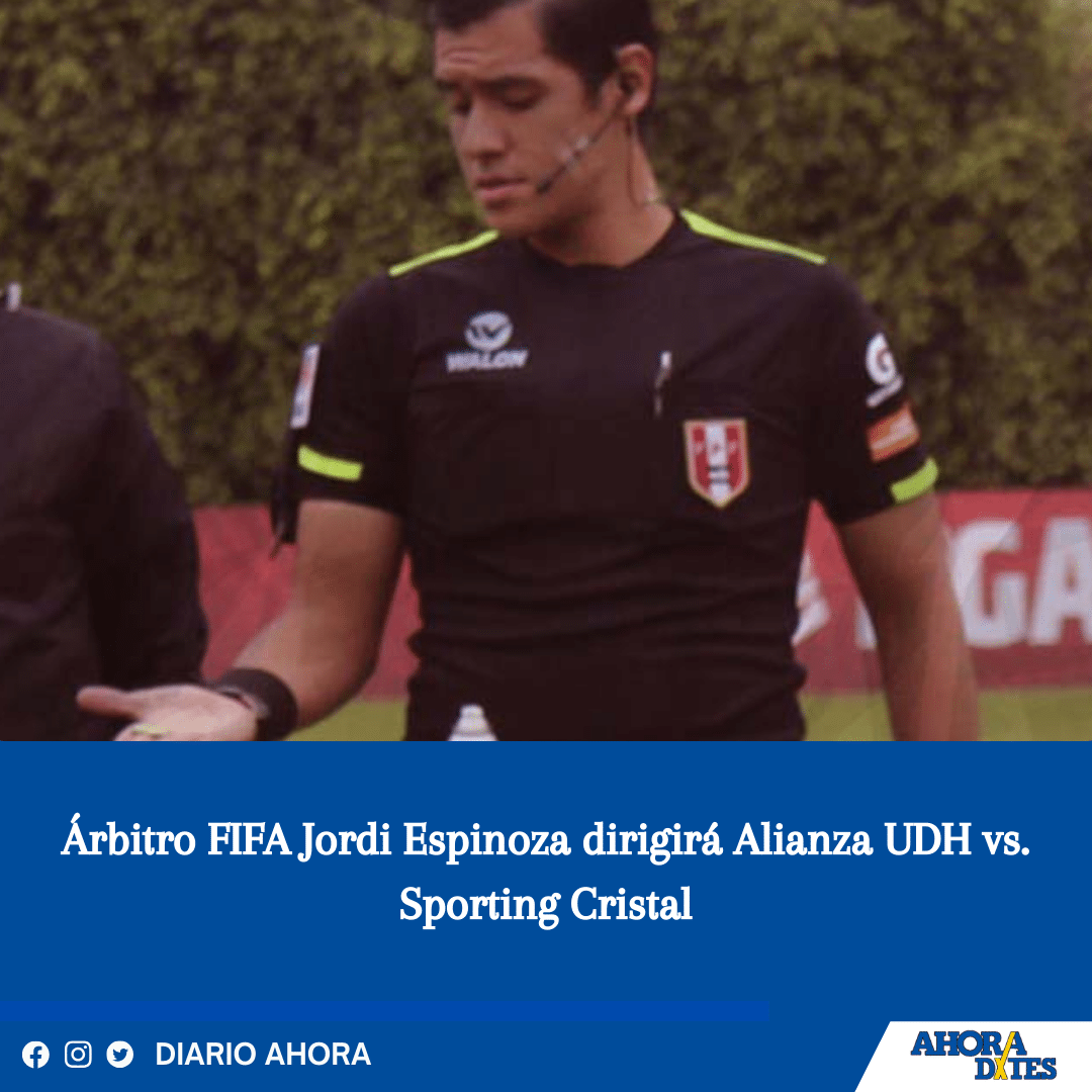 Árbitro FIFA Jordi Espinoza dirigirá Alianza UDH vs. Sporting Cristal