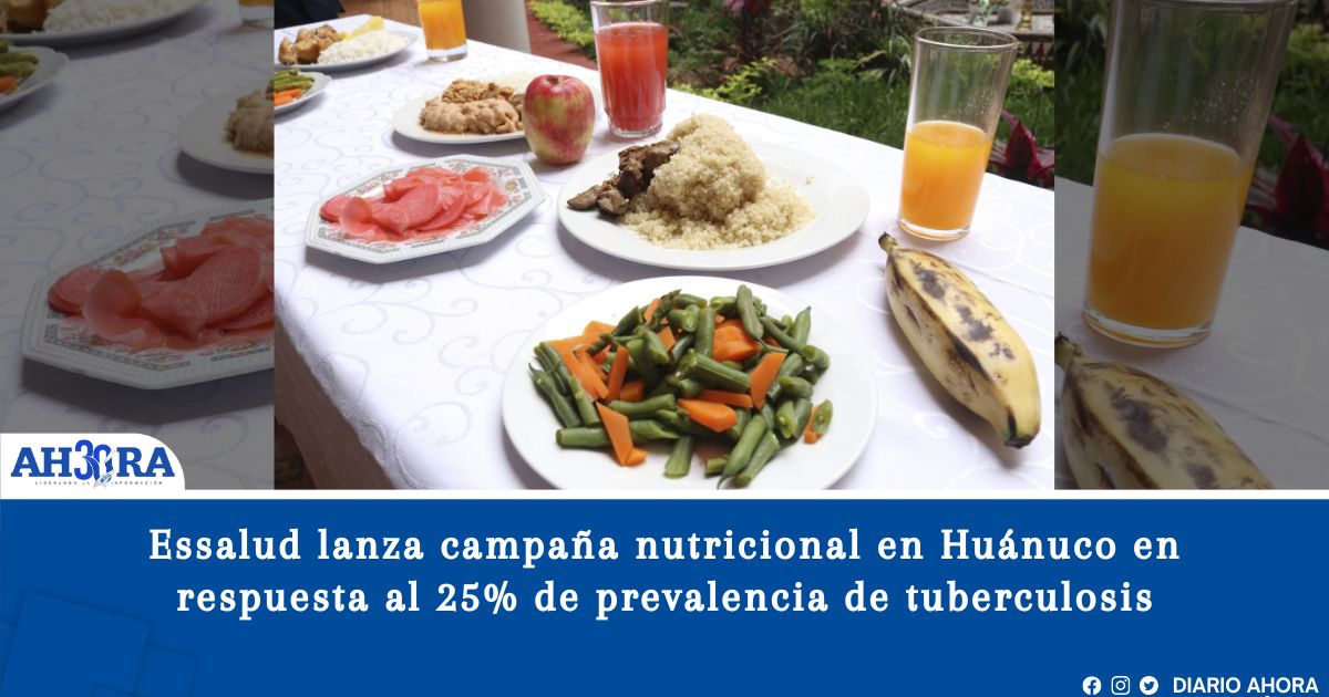 Essalud lanza campaña nutricional en Huánuco en respuesta al 25% de prevalencia de tuberculosis
