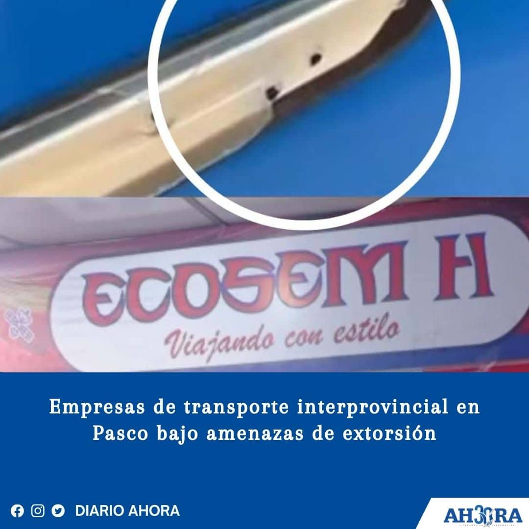 Empresas de transporte interprovincial en Pasco bajo amenazas de extorsión