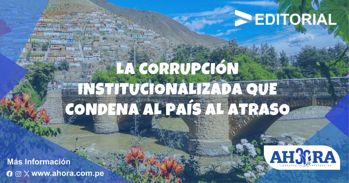 La corrupción institucionalizada que condena al país al atraso
