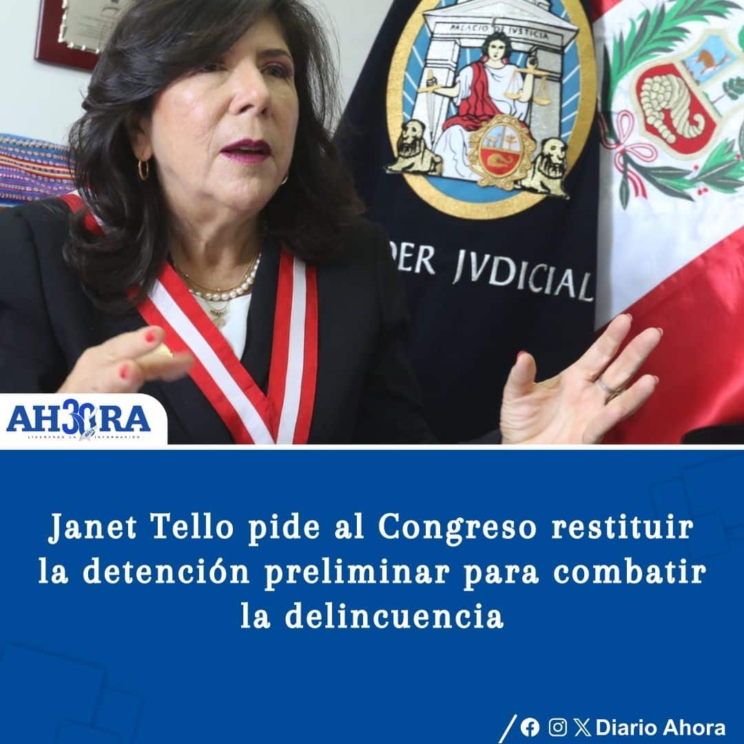 Janet Tello pide al Congreso restituir la detención preliminar para combatir la delincuencia