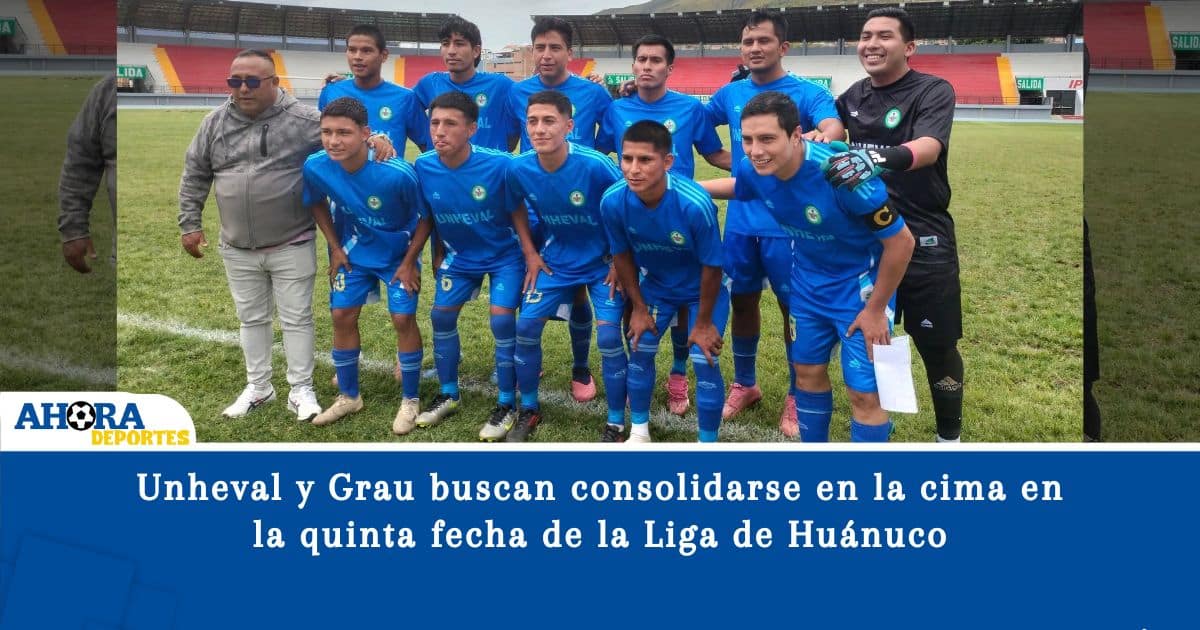 Unheval y Grau buscan consolidarse en la cima en la quinta fecha de la Liga de Huánuco
