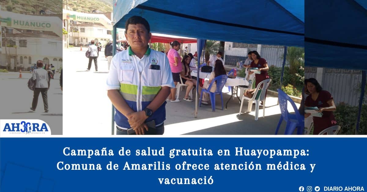 Campaña de salud gratuita en Huayopampa: Comuna de Amarilis ofrece atención médica y vacunación 